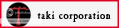 Taki Corporation R.I.P Taki Corporation R.I.P